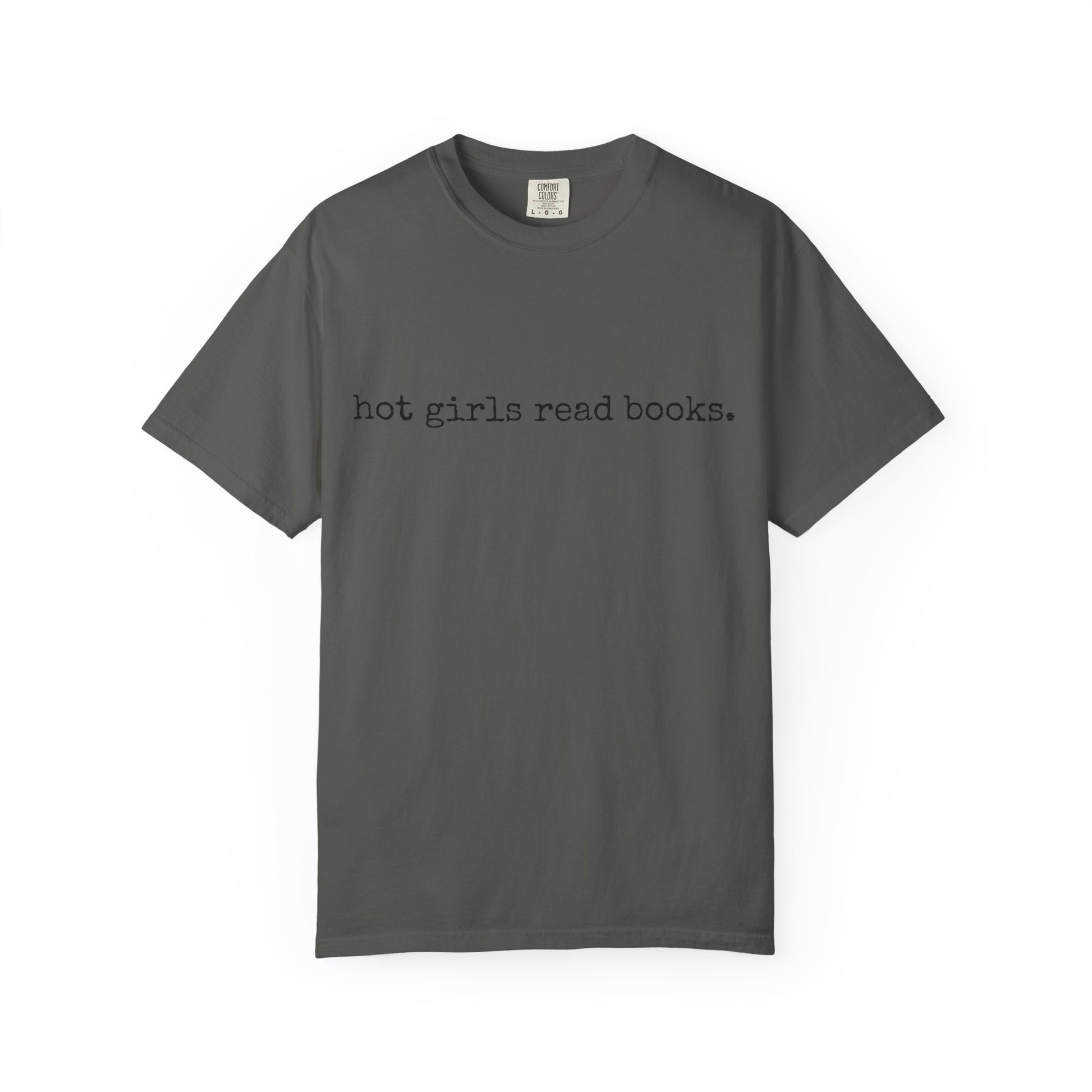 T-Shirt, Hot Girls Read Books Comfort Colors 1717 Tshirt - Unisex Tee, Bookish Shirt, Literary Gift, Book Lover Gift, Reading Tee, Bookworm