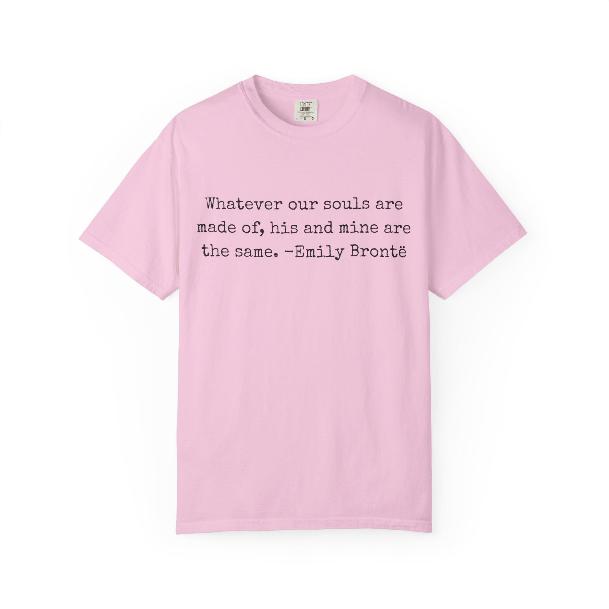 T-Shirt, Emily Brontë Quote Shirt for Book Lovers, Literary Gift, Vintage Tee, Graphic Tee, Comfort Colors 1717 Unisex Garment-Dyed T-shirt, Bookish