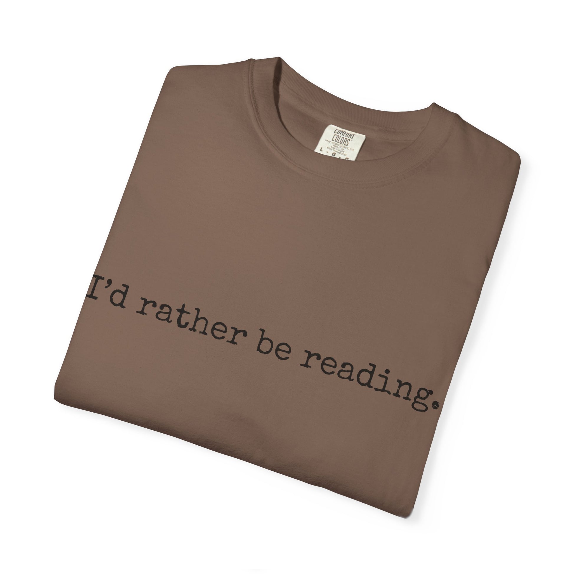 T-Shirt, Book Lover T Shirt, Reading Tee, Typewriter Font Shirt, Literary Gift, I'd Rather Be Reading Top, Unisex Comfort Colors Tee, Bookish Tshirt