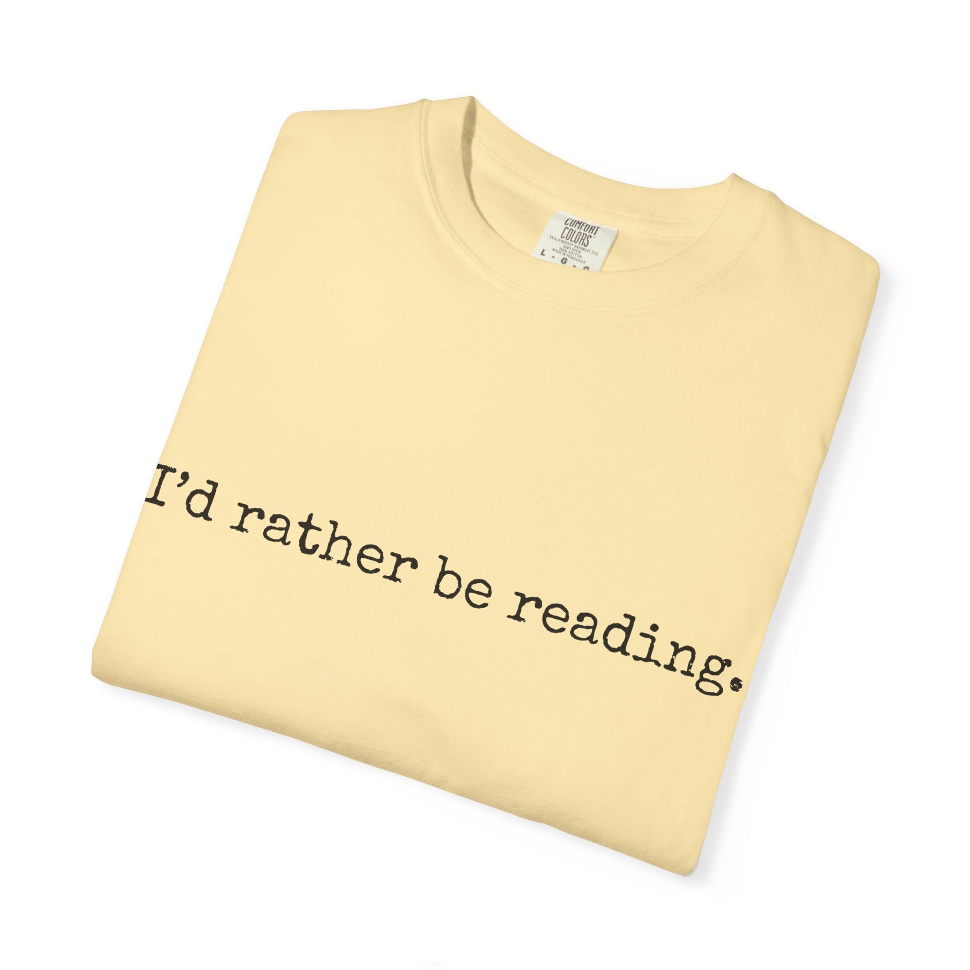 T-Shirt, Book Lover T Shirt, Reading Tee, Typewriter Font Shirt, Literary Gift, I'd Rather Be Reading Top, Unisex Comfort Colors Tee, Bookish Tshirt