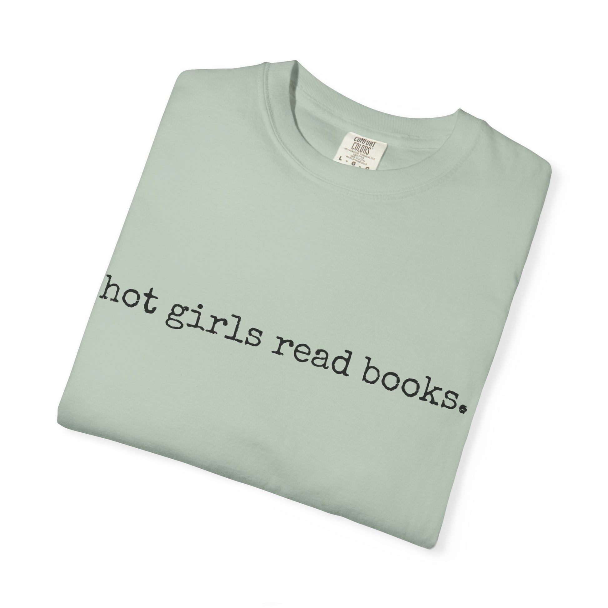 T-Shirt, Hot Girls Read Books Comfort Colors 1717 Tshirt - Unisex Tee, Bookish Shirt, Literary Gift, Book Lover Gift, Reading Tee, Bookworm