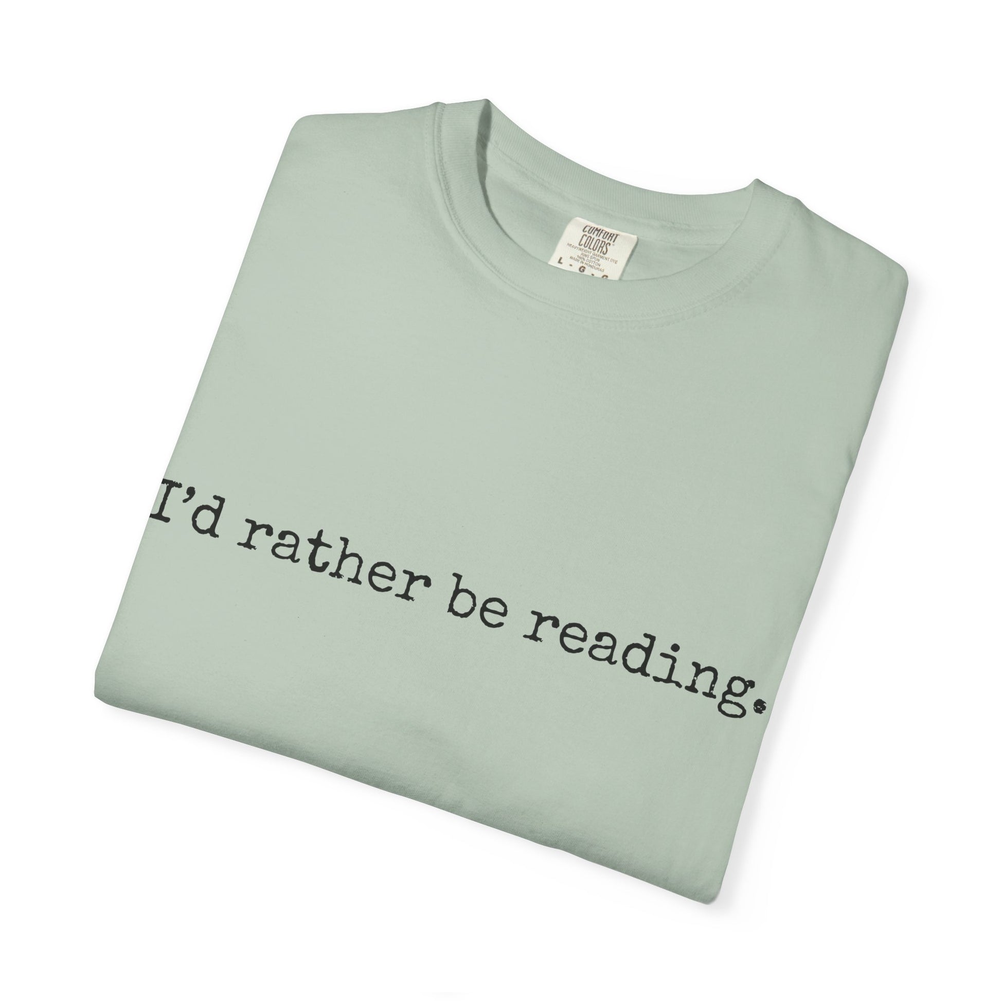 T-Shirt, Book Lover T Shirt, Reading Tee, Typewriter Font Shirt, Literary Gift, I'd Rather Be Reading Top, Unisex Comfort Colors Tee, Bookish Tshirt