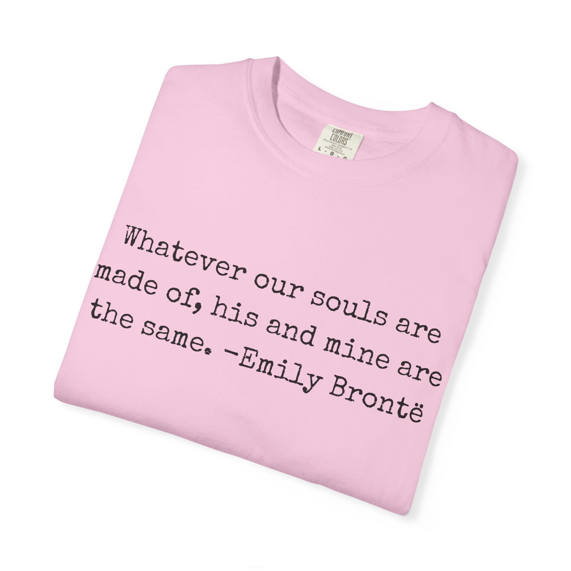T-Shirt, Emily Brontë Quote Shirt for Book Lovers, Literary Gift, Vintage Tee, Graphic Tee, Comfort Colors 1717 Unisex Garment-Dyed T-shirt, Bookish