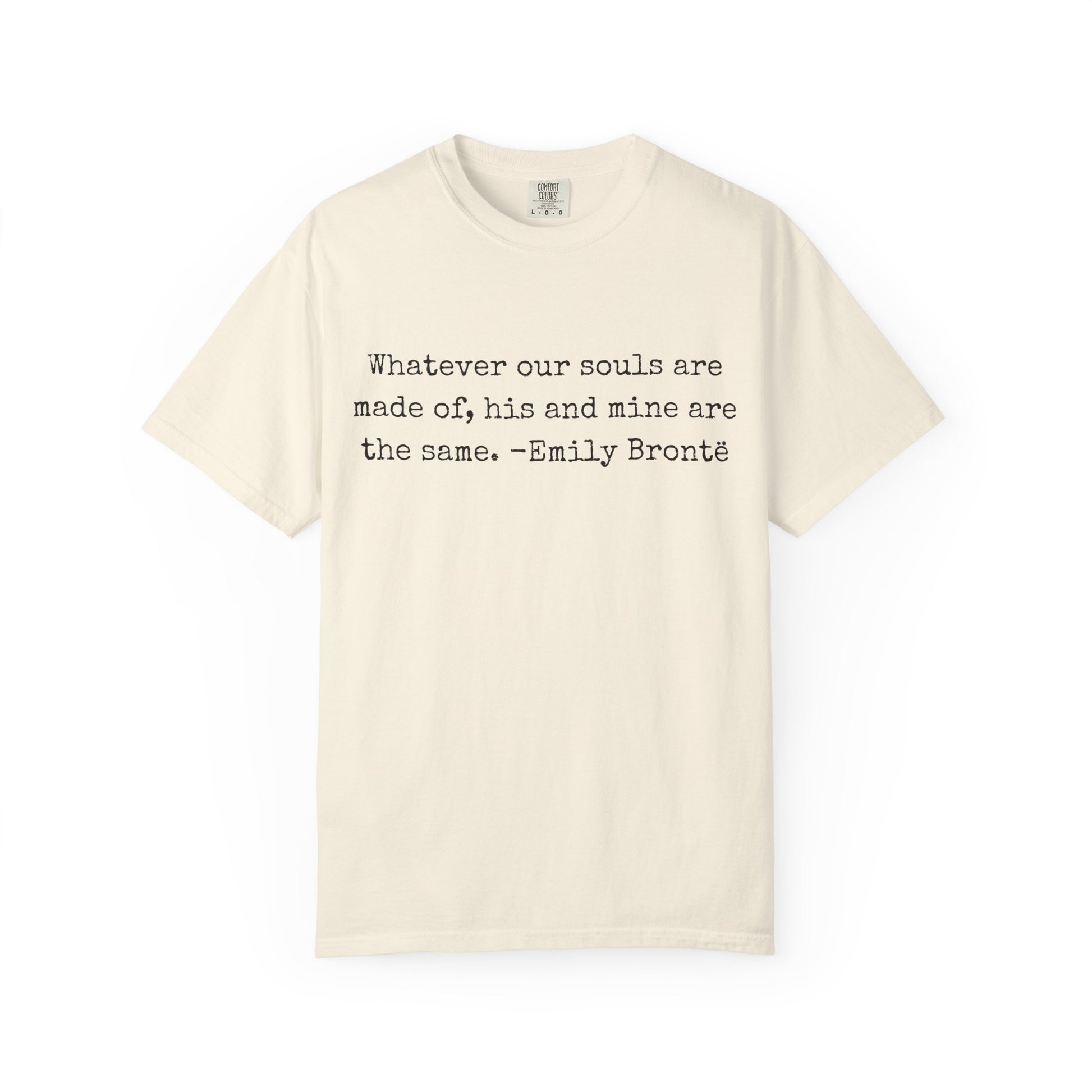 T-Shirt, Emily Brontë Quote Shirt for Book Lovers, Literary Gift, Vintage Tee, Graphic Tee, Comfort Colors 1717 Unisex Garment-Dyed T-shirt, Bookish
