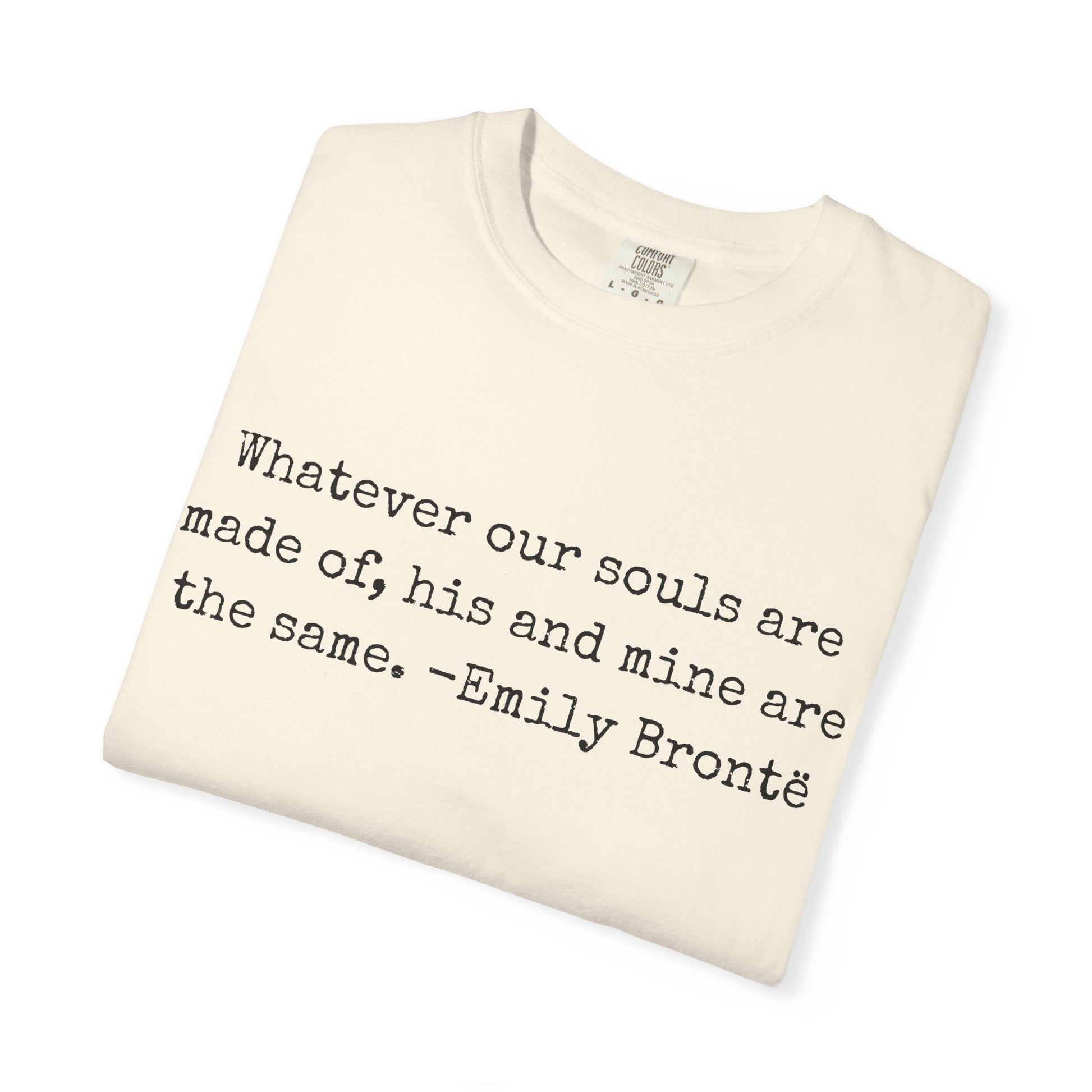 T-Shirt, Emily Brontë Quote Shirt for Book Lovers, Literary Gift, Vintage Tee, Graphic Tee, Comfort Colors 1717 Unisex Garment-Dyed T-shirt, Bookish