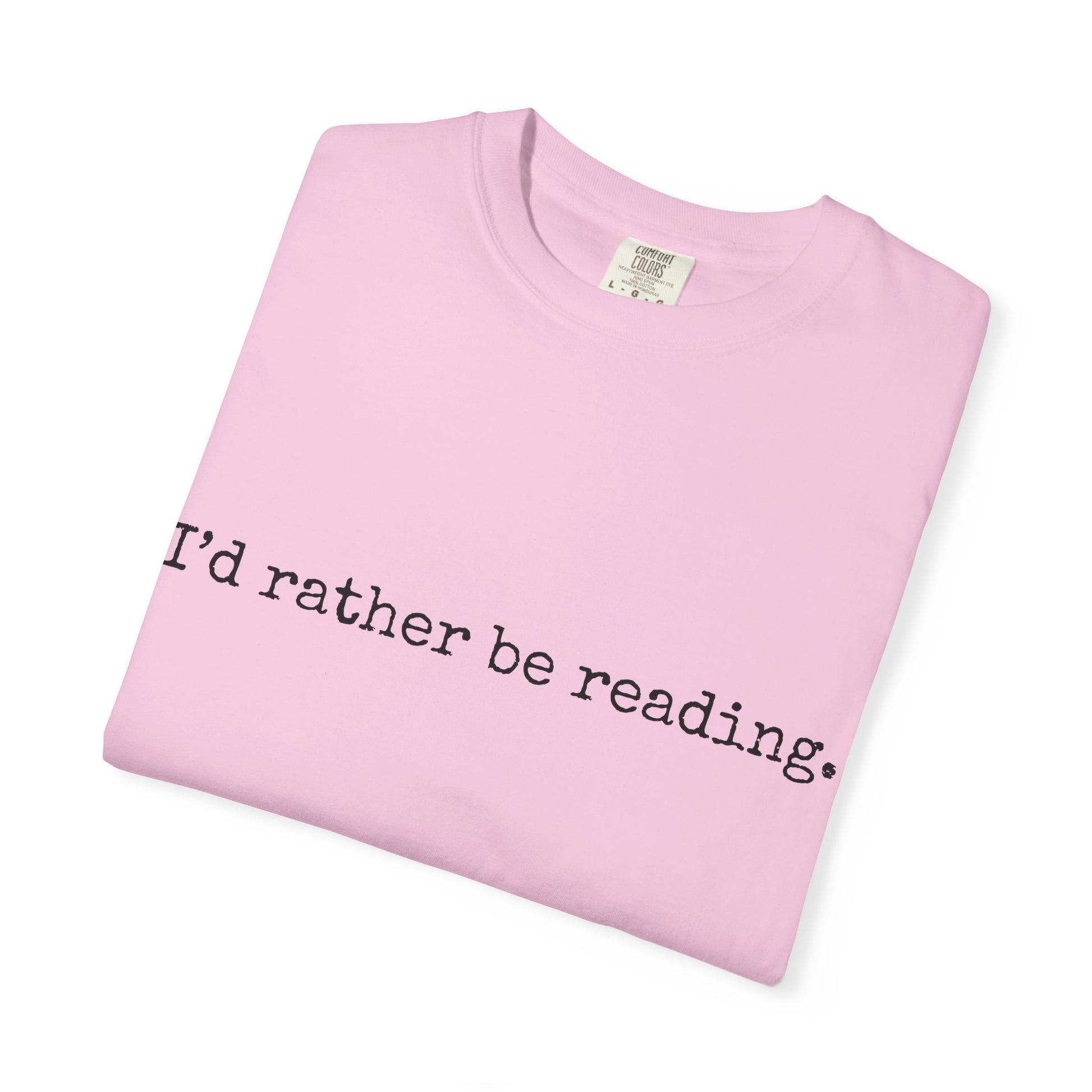 T-Shirt, Book Lover T Shirt, Reading Tee, Typewriter Font Shirt, Literary Gift, I'd Rather Be Reading Top, Unisex Comfort Colors Tee, Bookish Tshirt