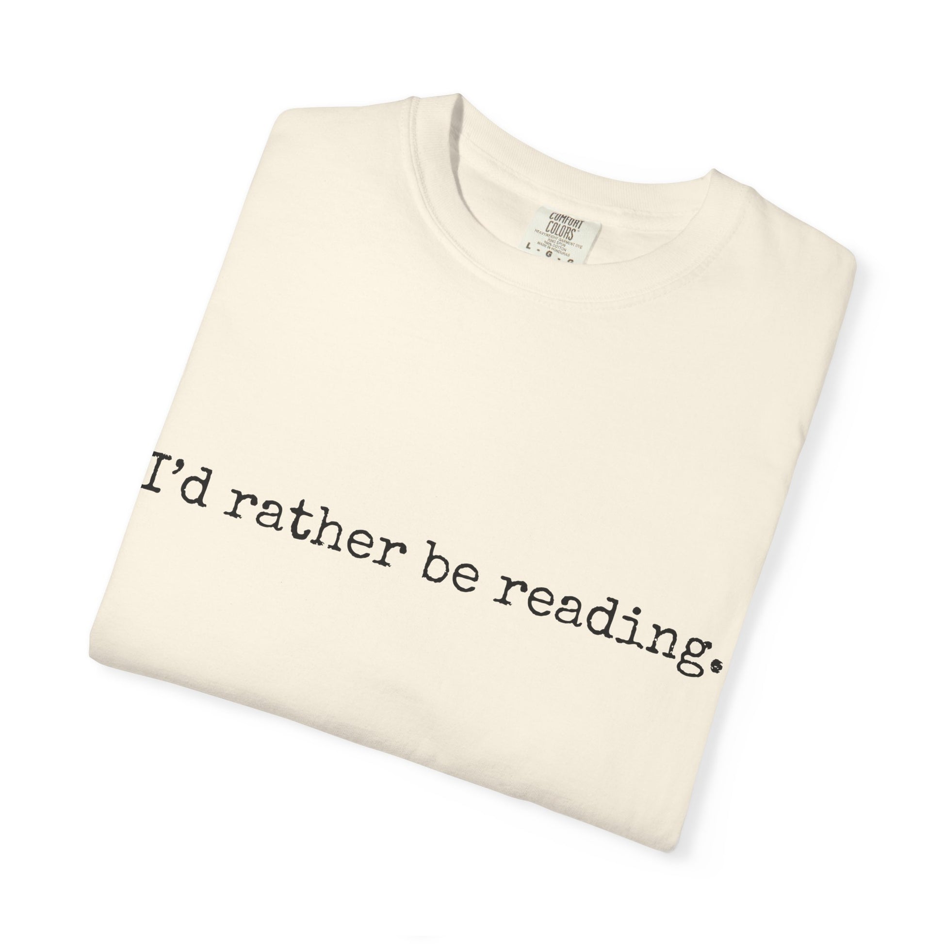 T-Shirt, Book Lover T Shirt, Reading Tee, Typewriter Font Shirt, Literary Gift, I'd Rather Be Reading Top, Unisex Comfort Colors Tee, Bookish Tshirt