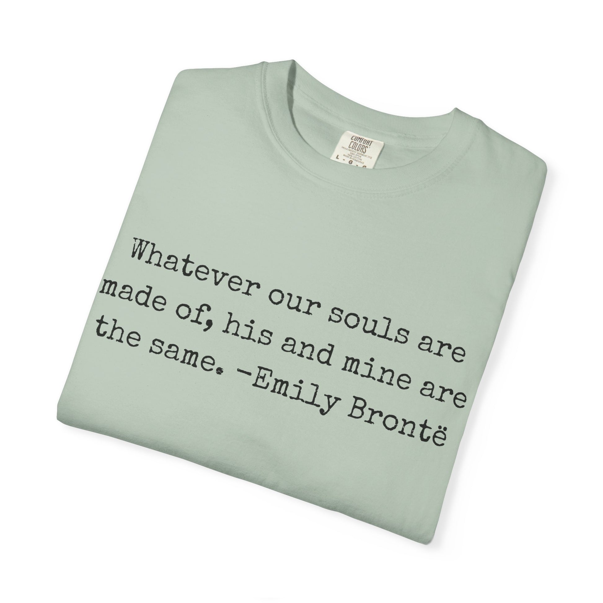 T-Shirt, Emily Brontë Quote Shirt for Book Lovers, Literary Gift, Vintage Tee, Graphic Tee, Comfort Colors 1717 Unisex Garment-Dyed T-shirt, Bookish