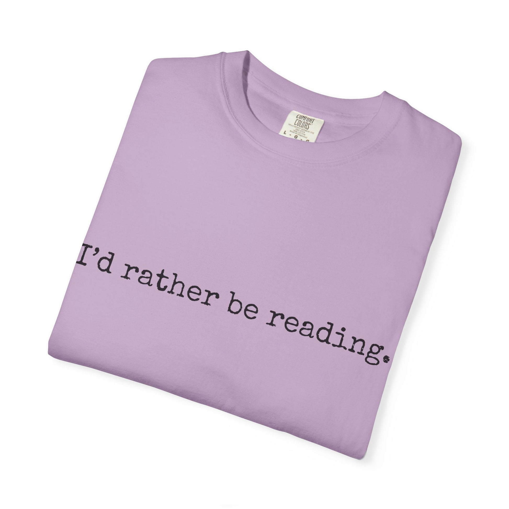 T-Shirt, Book Lover T Shirt, Reading Tee, Typewriter Font Shirt, Literary Gift, I'd Rather Be Reading Top, Unisex Comfort Colors Tee, Bookish Tshirt