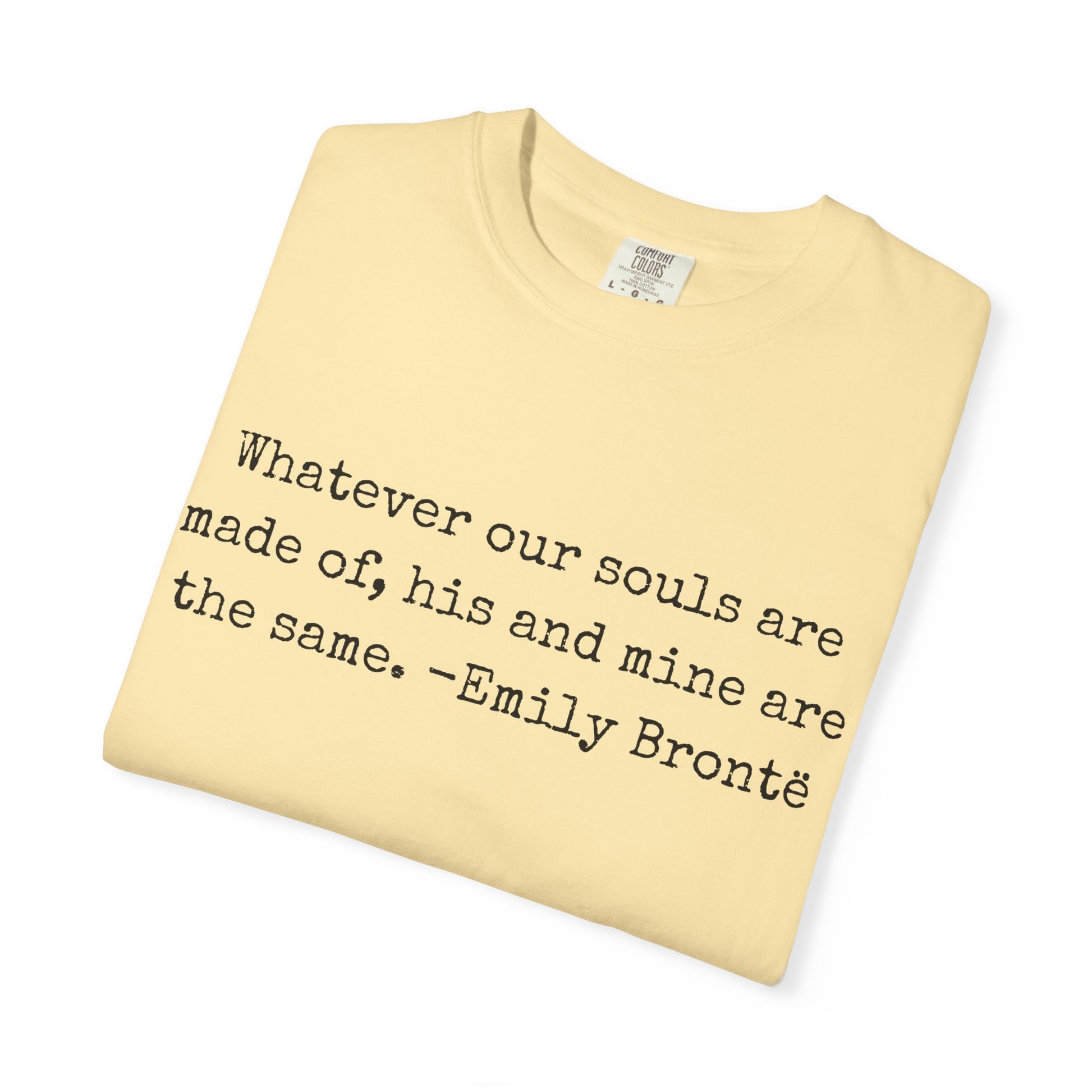 T-Shirt, Emily Brontë Quote Shirt for Book Lovers, Literary Gift, Vintage Tee, Graphic Tee, Comfort Colors 1717 Unisex Garment-Dyed T-shirt, Bookish