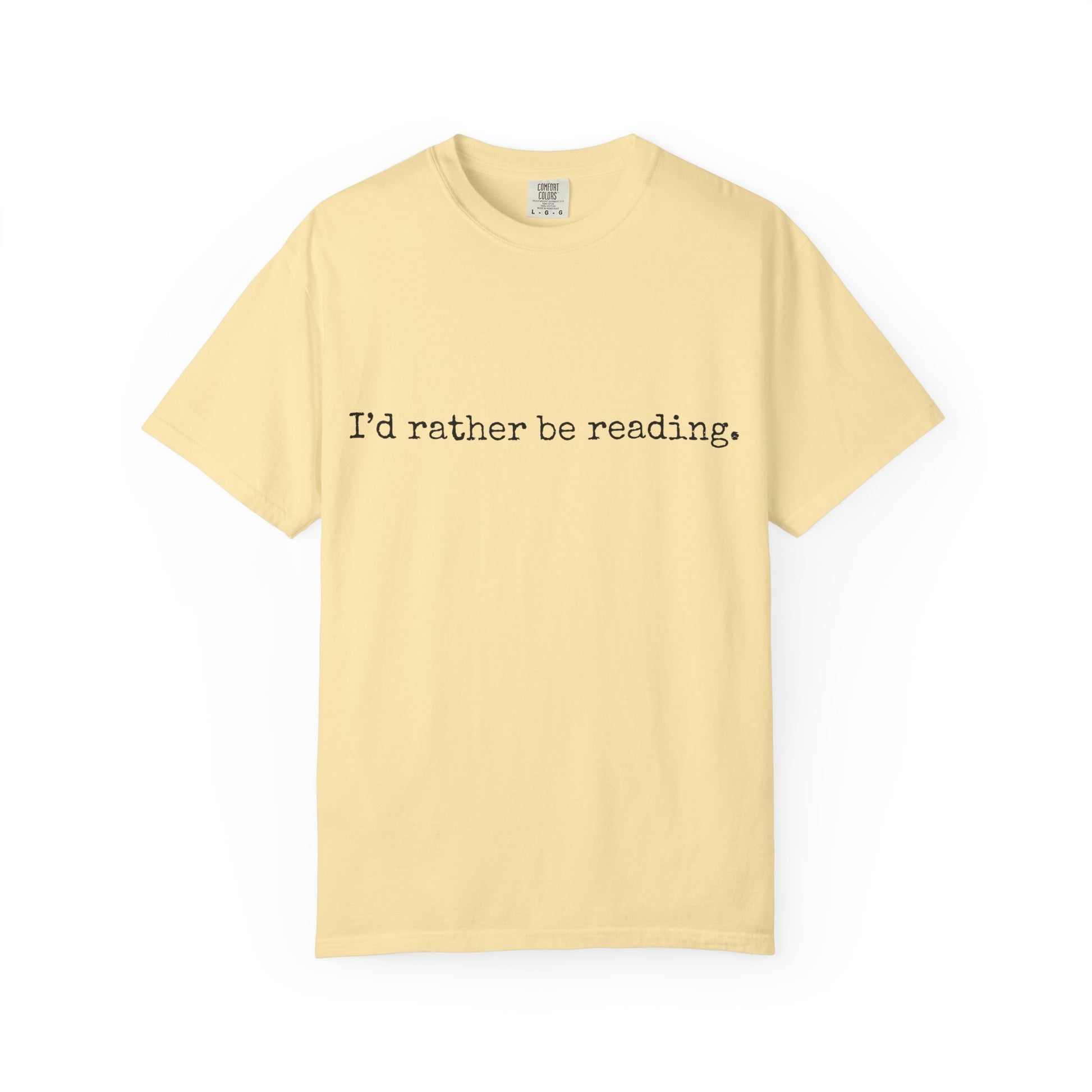 T-Shirt, Book Lover T Shirt, Reading Tee, Typewriter Font Shirt, Literary Gift, I'd Rather Be Reading Top, Unisex Comfort Colors Tee, Bookish Tshirt