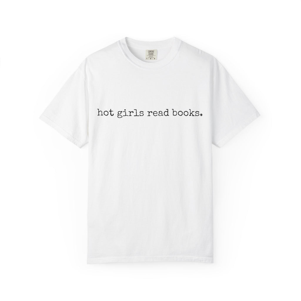 T-Shirt, Hot Girls Read Books Comfort Colors 1717 Tshirt - Unisex Tee, Bookish Shirt, Literary Gift, Book Lover Gift, Reading Tee, Bookworm