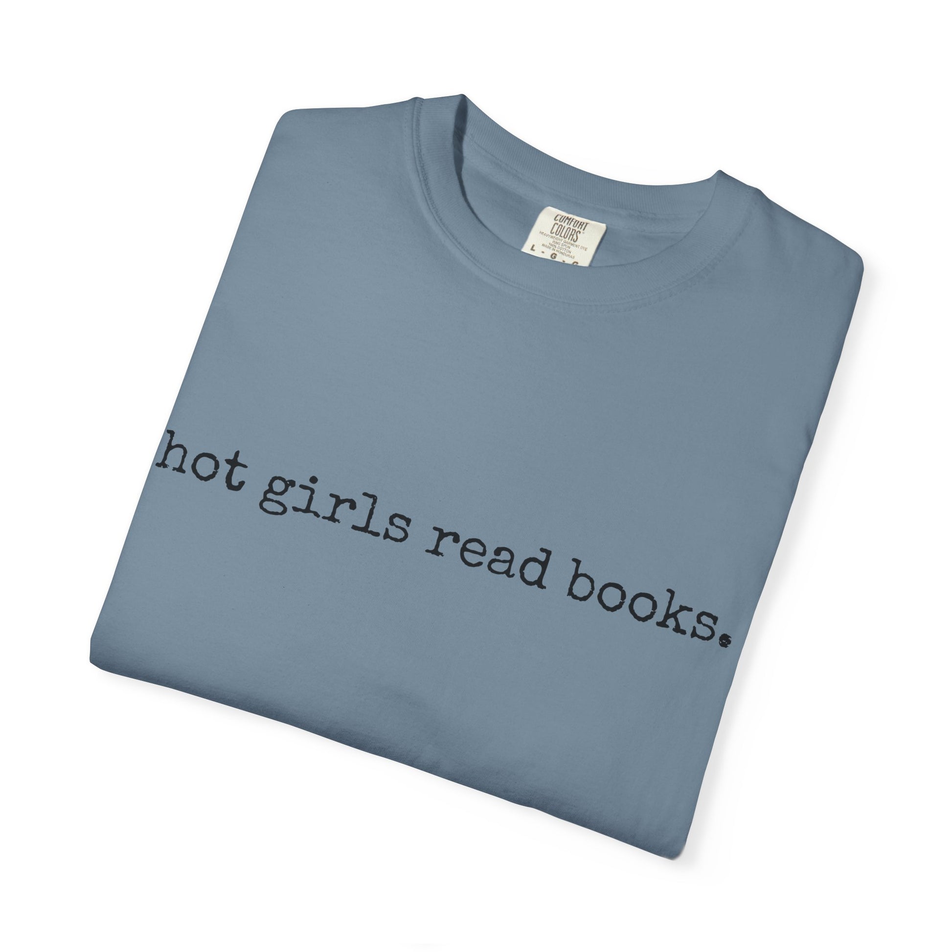T-Shirt, Hot Girls Read Books Comfort Colors 1717 Tshirt - Unisex Tee, Bookish Shirt, Literary Gift, Book Lover Gift, Reading Tee, Bookworm