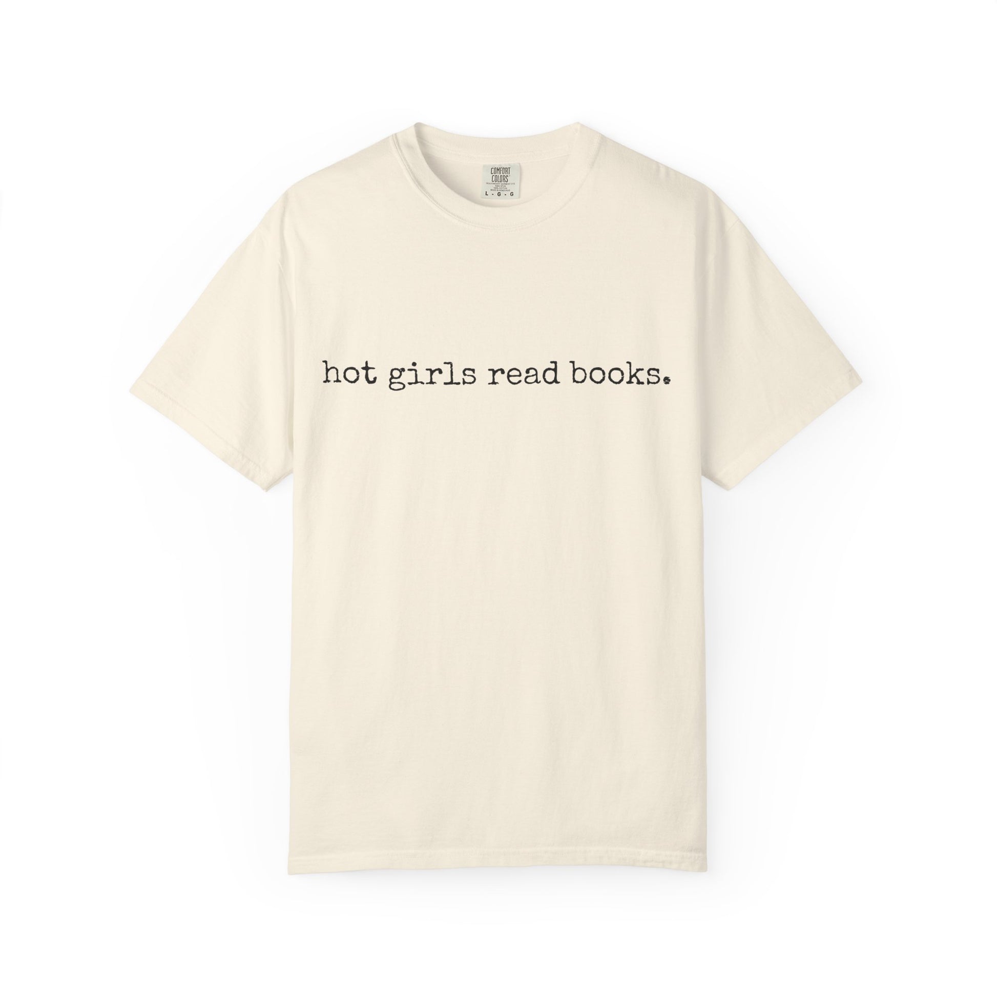T-Shirt, Hot Girls Read Books Comfort Colors 1717 Tshirt - Unisex Tee, Bookish Shirt, Literary Gift, Book Lover Gift, Reading Tee, Bookworm
