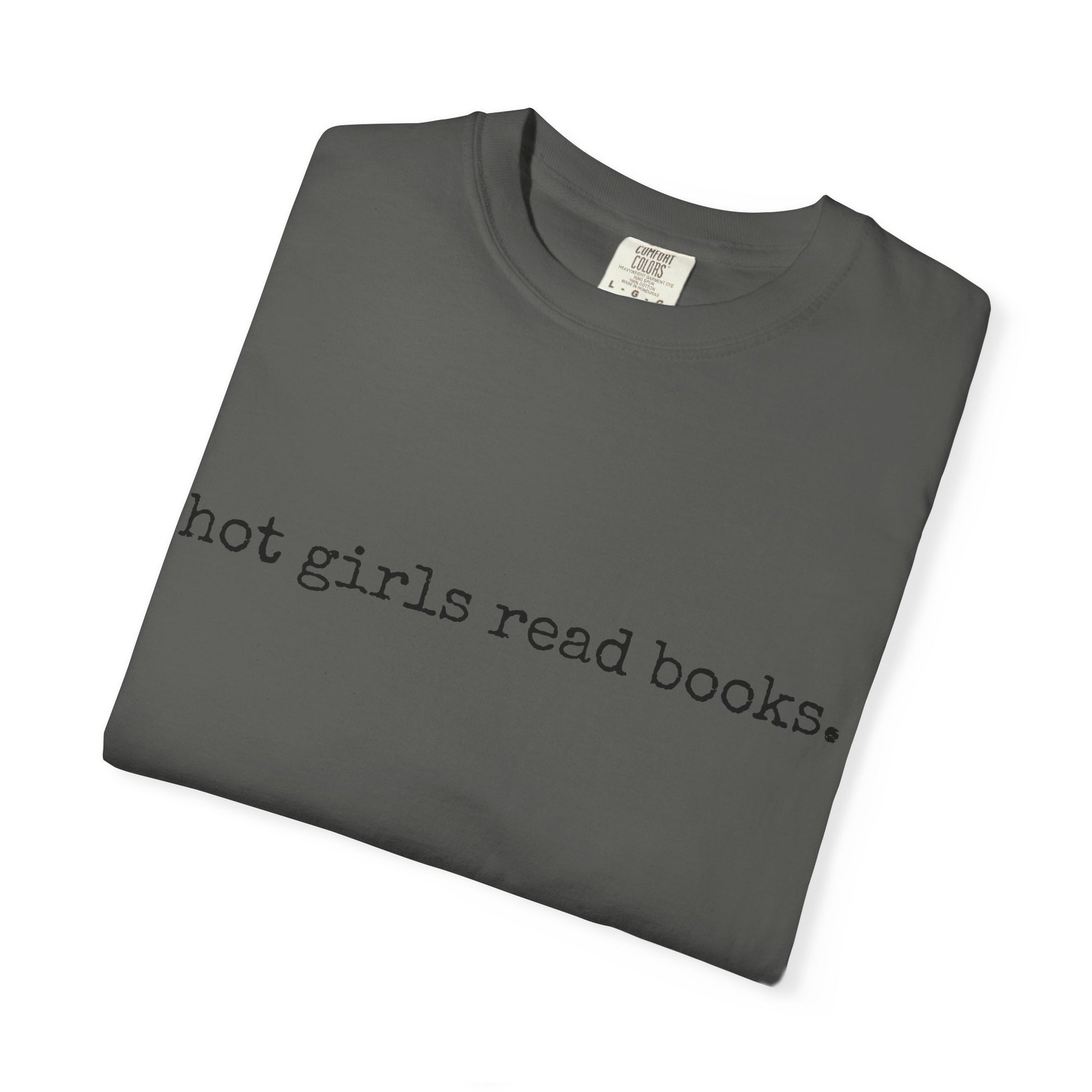 T-Shirt, Hot Girls Read Books Comfort Colors 1717 Tshirt - Unisex Tee, Bookish Shirt, Literary Gift, Book Lover Gift, Reading Tee, Bookworm