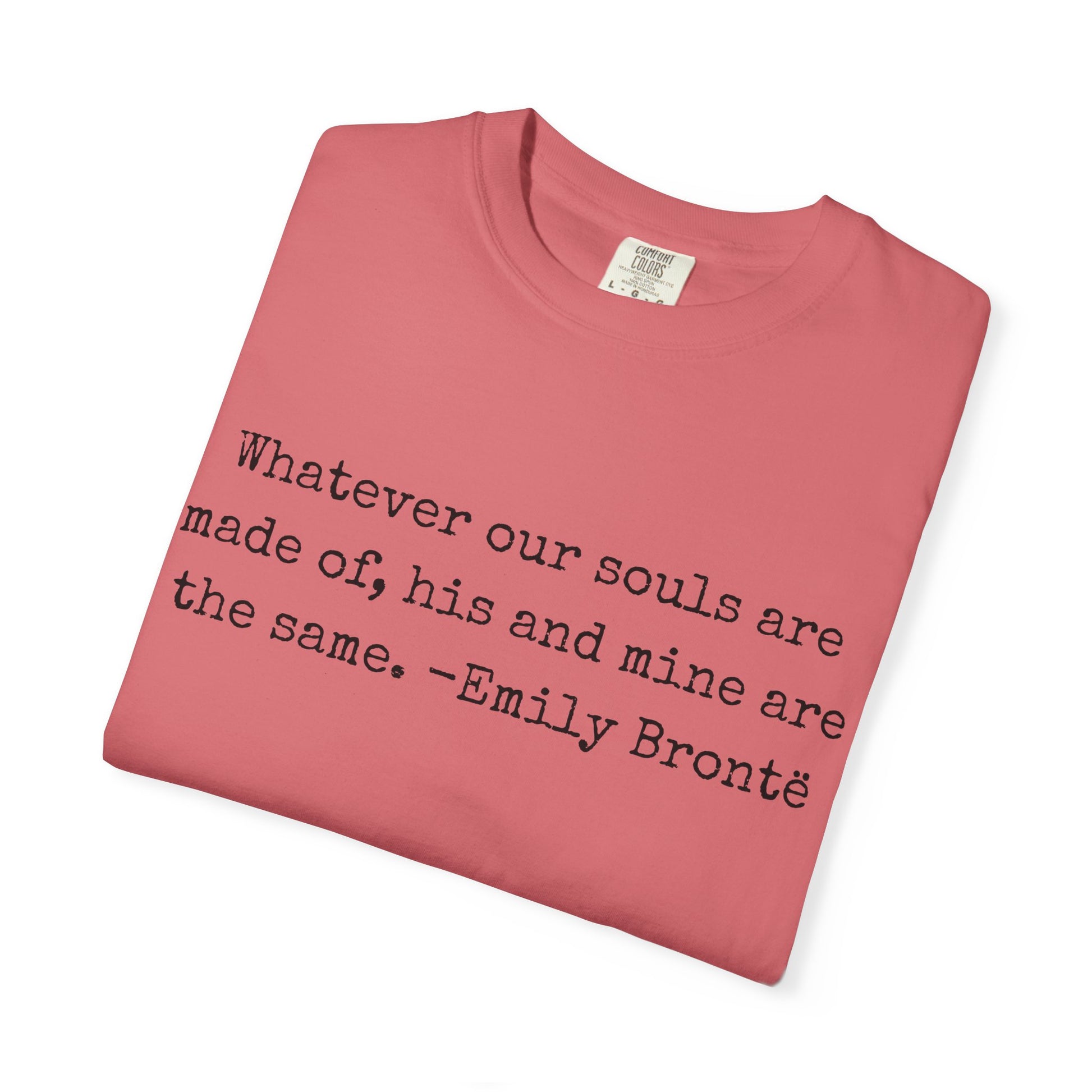 T-Shirt, Emily Brontë Quote Shirt for Book Lovers, Literary Gift, Vintage Tee, Graphic Tee, Comfort Colors 1717 Unisex Garment-Dyed T-shirt, Bookish